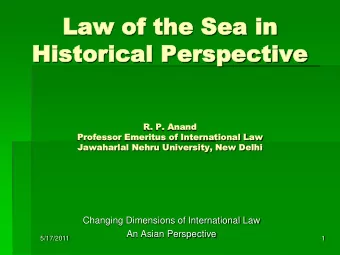 Law  Law of the  of the Sea i  Sea in  n  Historical Perspective  Historical Perspective  R.  R. P.