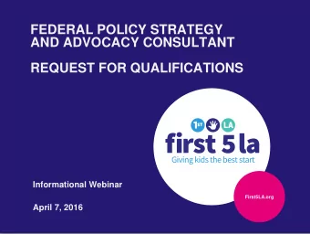 FEDERAL POLICY STRATEGY  AND ADVOCACY CONSULTANT  REQUEST FOR QUALIFICATIONS  Informational Webinar