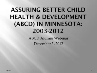 December 3, 2012  Edwall  1  ABCD II (Great Start):  2003-2006  ABCD Screening Academy: