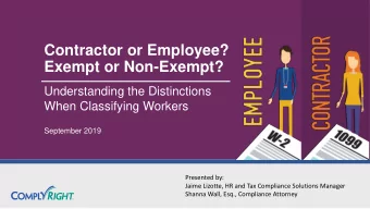 Contractor or Employee?  Exempt or Non-Exempt?  Understanding the Distinctions  When Classifying