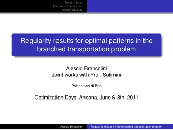 Regularity results for optimal patterns in the  branched transportation problem  Alessio Brancolini