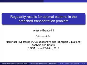 Regularity results for optimal patterns in the  branched transportation problem  Alessio Brancolini
