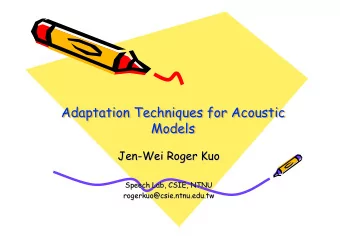 Adaptation Techniques for Acoustic  Adaptation Techniques for Acoustic  Adaptation Techniques for