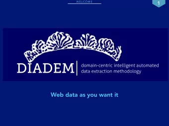 DIADEM  data extraction methodology  Web data as you want it  T E A M  2  I N T R O D U C T I O N