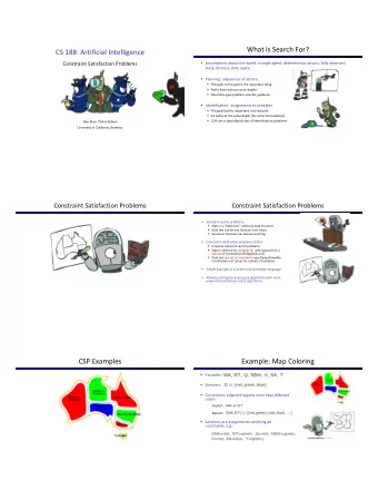 What is Search For?  CS 188: Artificial Intelligence  Assumptions about the world: a single