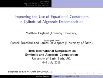 Improving the Use of Equational Constraints  in Cylindrical Algebraic Decomposition  Matthew