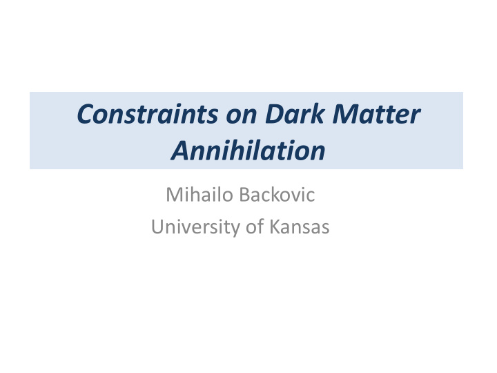 constraints on dark matter annihilation