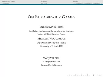 D EFINITION I A ukasiewicz game G on  c k is a tuple G =  P , V , { V i } , { S i } , {  i