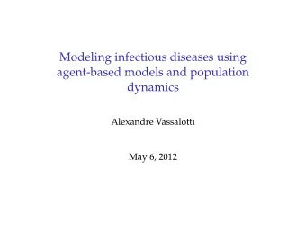 Modeling infectious diseases using  agent-based models and population  dynamics  Alexandre