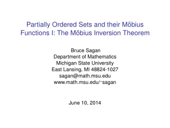 Partially Ordered Sets and their M  obius  Functions I: The M  obius Inversion Theorem  Bruce