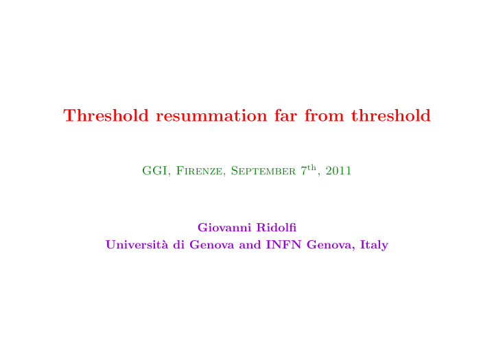 threshold resummation far from threshold