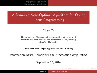 A Dynamic Near-Optimal Algorithm for Online  Linear Programming  Yinyu Ye  Department of Management