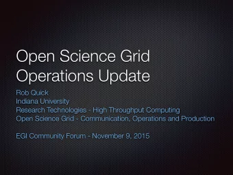Open Science Grid  Operations Update  Rob Quick  Indiana University  Research Technologies - High