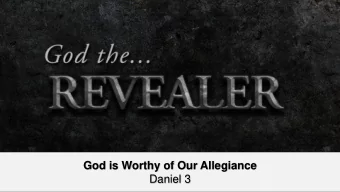 God is Worthy of Our Allegiance  Daniel 3  Here is some test text  Here is some test text  Here is