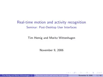 Real-time motion and activity recognition  Seminar: Post-Desktop User Interfaces  Tim Hemig and