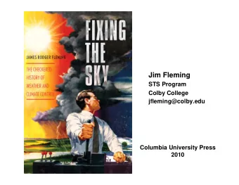 Jim Fleming  STS Program  Colby College  jfleming@colby.edu  Columbia University Press  2010  A