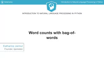 Word counts with bag-of-  words  Katharine Jarmul  Founder, kjamistan  DataCamp  Introduction to