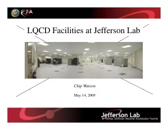 LQCD Facilities at Jefferson Lab  Chip Watson  May 14, 2009  Page 1  May 15, 2009  Existing