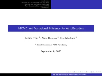 MCMC and Variational Inference for AutoEncoders Achille Thin 1 , Alain Durmus 2 , Eric Moulines 1 1