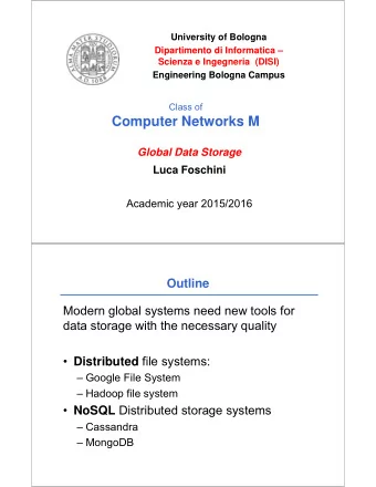 Computer Networks M  Global Data Storage  Luca Foschini  Academic year 2015/2016  Outline  Modern