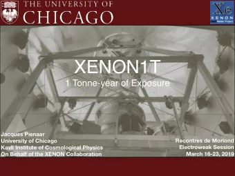 XENON1T  1 Tonne-year of Exposure  Jacques Pienaar  Recontres de Moriond  University of Chicago