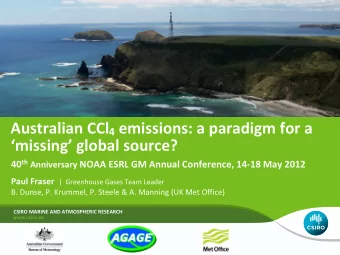 Australian CCl 4 emissions: a paradigm for a  missing global source? 40 th NOAA ESRL GM