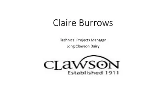 Claire Burrows  Technical Projects Manager  Long Clawson Dairy Management of  Food Safety Training