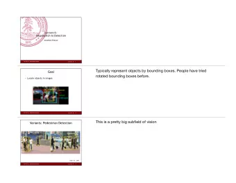 Typically represent objects by bounding boxes. People have tried  Goal  rotated bounding boxes