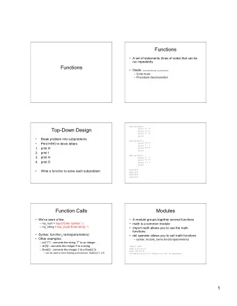 Functions   A set of statements (lines of code) that can be  run repeatedly  Functions