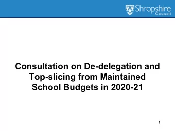 Consultation on De-delegation and  Top-slicing from Maintained  School Budgets in 2020-21  1
