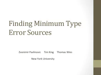 Finding  Minimum  Type    Error  Sources    Zvonimir  Pavlinovic