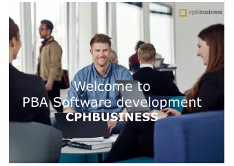 Welcome to  PBA Software development  CPHBUSINESS  Agenda  Who are we  brief introduction
