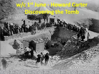 Discovering the Tomb  Journey back in time to 1922.  To a time when aeroplanes were  very small and