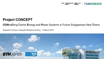 Project CONCEPT CON ne C ting District E nergy and P ower Systems in Future Singaporean New T owns