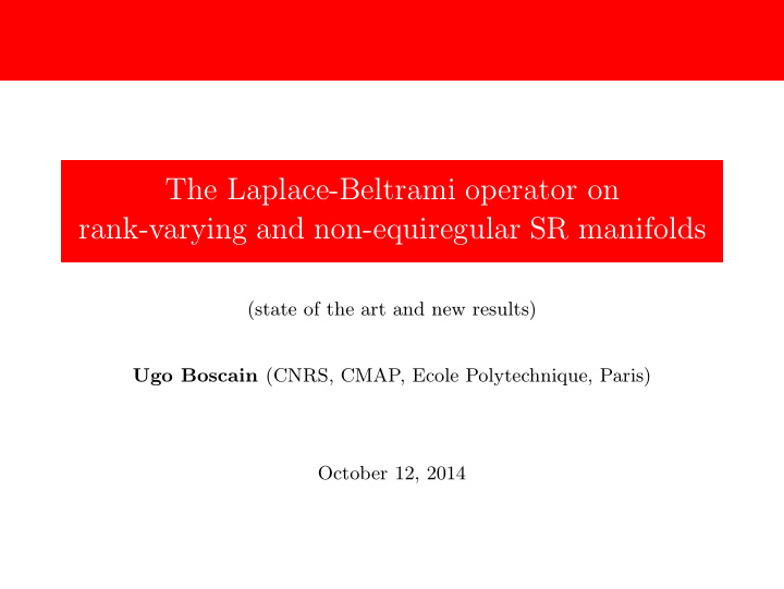 the laplace beltrami operator on rank varying and non