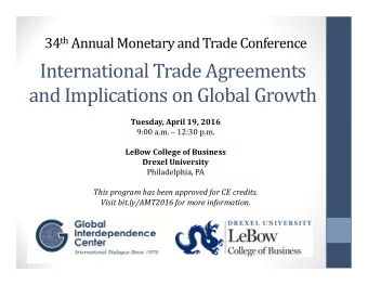 International Trade Agreements  and Implications on Global Growth Tuesday, April 19, 2016  9:00