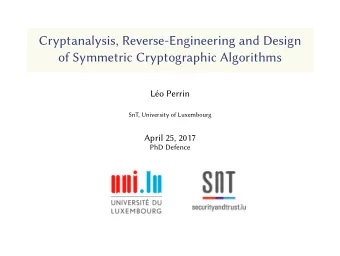 Cryptanalysis, Reverse-Engineering and Design  of Symmetric Cryptographic Algorithms  Lo Perrin