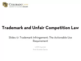 Trademark and Unfair Competition Law  Slides 17: Trademark Infringement: The Actionable Use