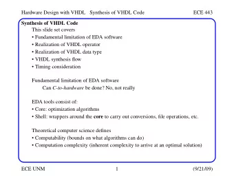 Hardware Design with VHDL Synthesis of VHDL Code  ECE 443  Synthesis of VHDL Code  This slide set