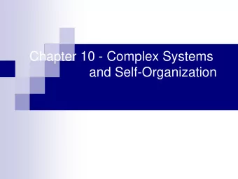 Chapter 10 - Complex Systems  and Self-Organization  Contents  Complex systems.  Quantifying