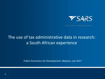 a South African experience  Public Economics for Development, Maputo, July 2017  0  OUTLINE