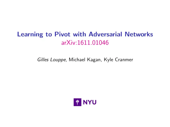 learning to pivot with adversarial networks arxiv 1611