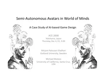 Semi-Autonomous Avatars in World of Minds  A Case Study of AI-based Game Design  ACE 2008  ACE 2008