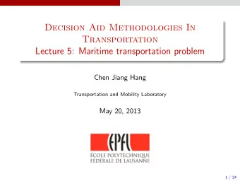 Decision Aid Methodologies In  Transportation  Lecture 5: Maritime transportation problem  Chen