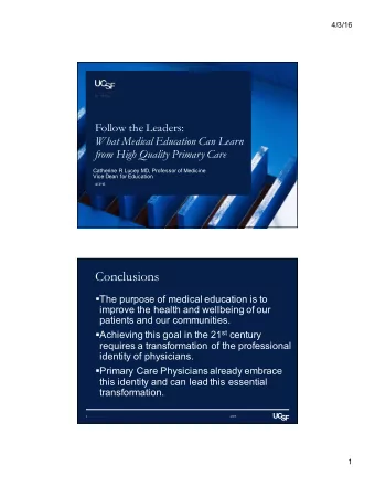 Conclusions  The purpose of medical education is to  improve the health and wellbeing of our