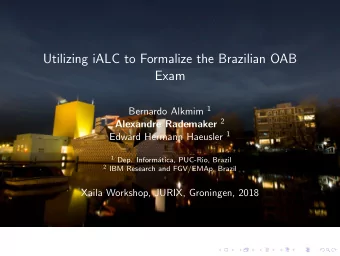Utilizing iALC to Formalize the Brazilian OAB  Exam Bernardo Alkmim 1 Alexandre Rademaker 2 Edward