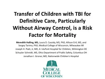 Transfer of Children with TBI for  Definitive Care, Particularly  Without Airway Control, is a Risk