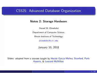 CS525: Advanced Database Organization  Notes 2: Storage Hardware  Yousef M. Elmehdwi  Department of