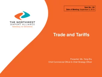 Trade and Tariffs  Presenter: Ms. Tong Zhu  Chief Commercial Officer &amp; Chief Strategy Officer