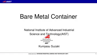 Bare Metal Container  National Institute of Advanced Industrial  Science and Technology(AIST)